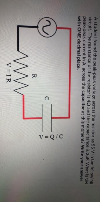 Solved A Student Found The Peak-peak Voltage Across The | Chegg.com