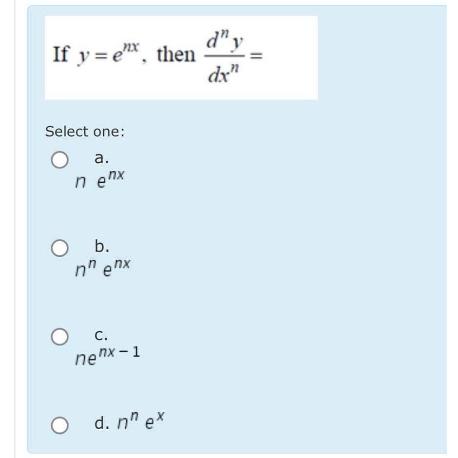 Solved Select one:a.nenxb.nnenxc.nenx-1d. nnex | Chegg.com