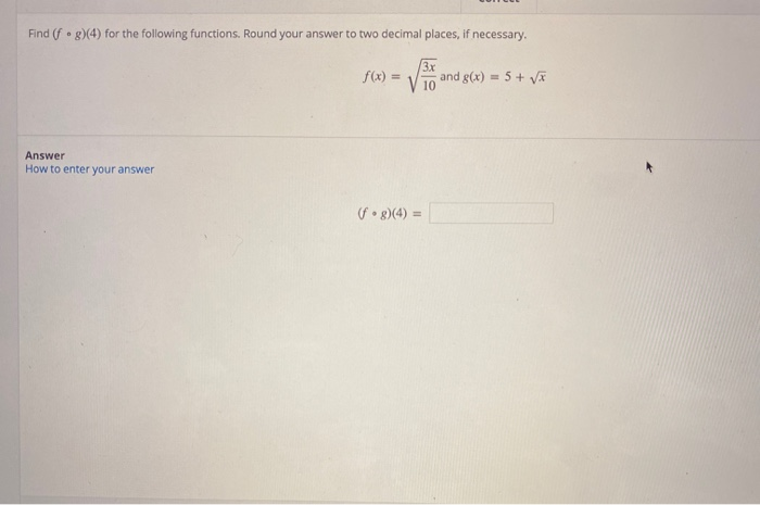 Solved Find F G 4 For The Following Functions Round Your