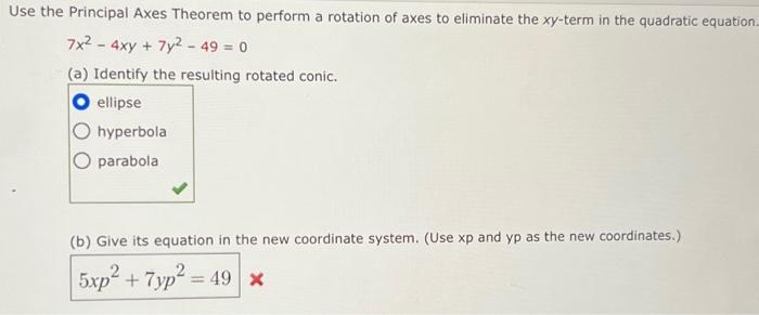 Solved Ise the Principal Axes Theorem to perform a rotation | Chegg.com