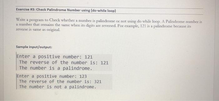 Solved Exercise #3: Check Palindrome Number using (do-while | Chegg.com