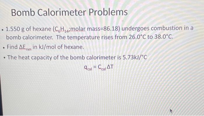 Solved - 1.550 g of hexane (C6H14; molar mass =86.18) | Chegg.com