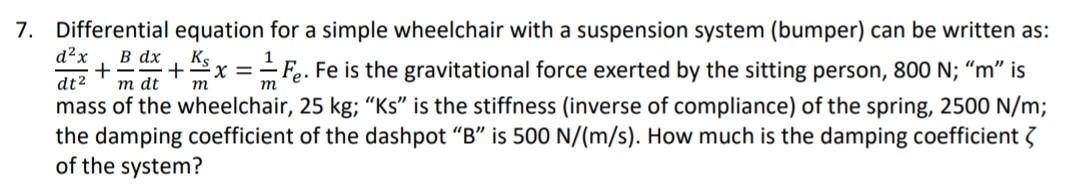 Solved d2x dt2 B dx m dt 7. Differential equation for a | Chegg.com
