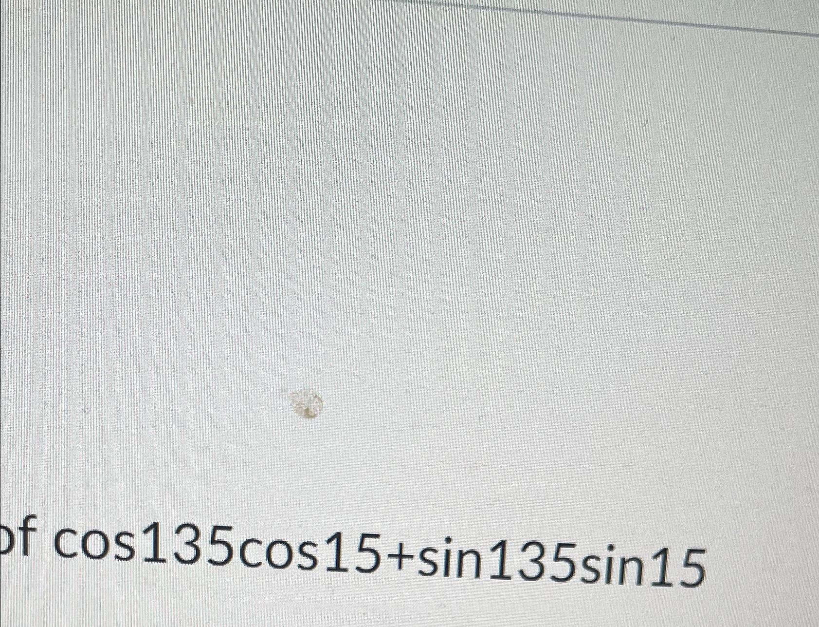 what is the value of cos 135 sin 135