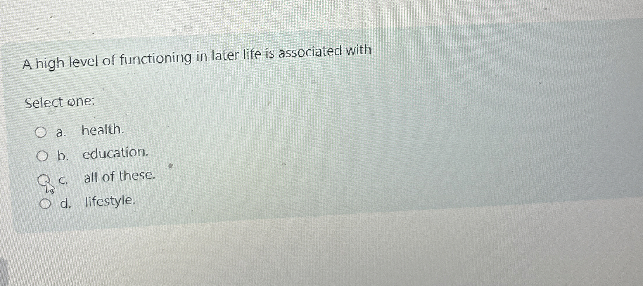 Solved A high level of functioning in later life is