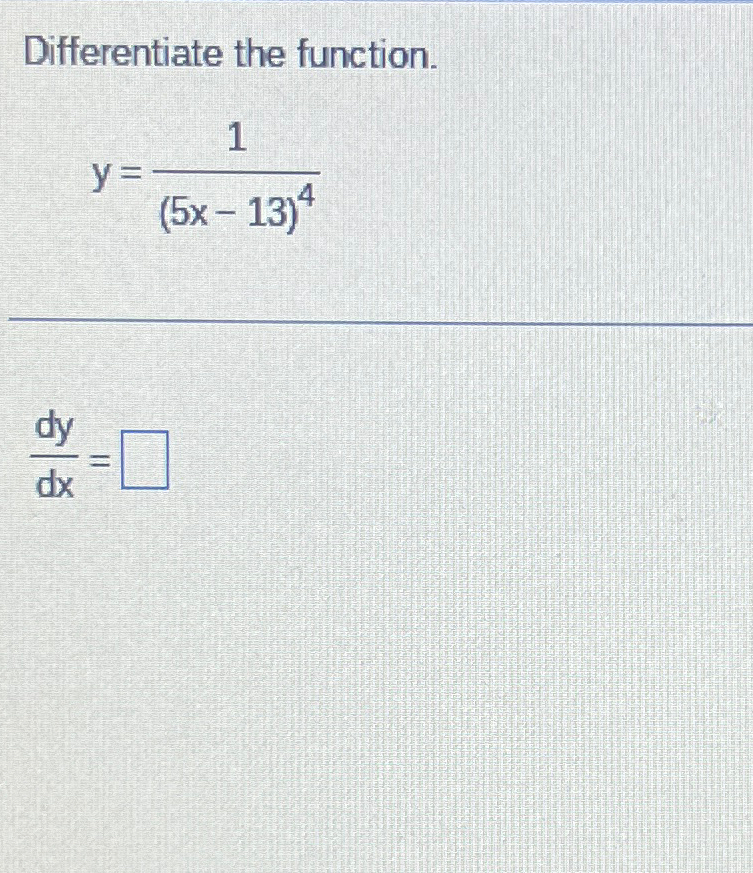 Solved Differentiate The Function Y 1 5x 13 4dydx