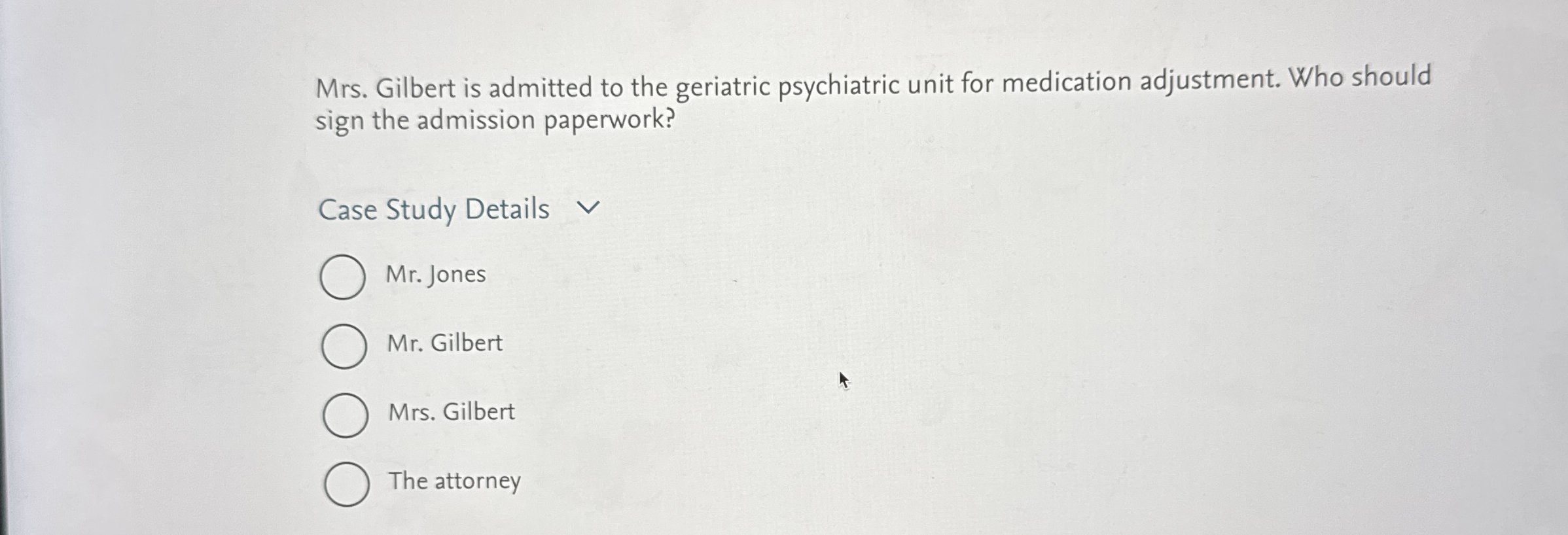 Solved Mrs. ﻿Gilbert is admitted to the geriatric