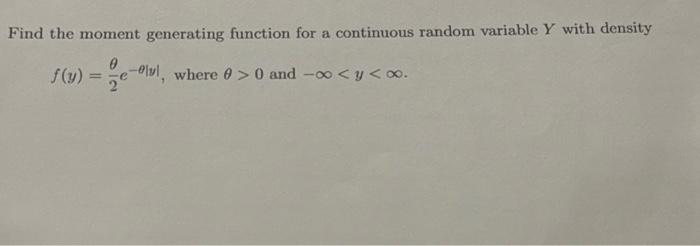 Solved Find the moment generating function for a continuous | Chegg.com