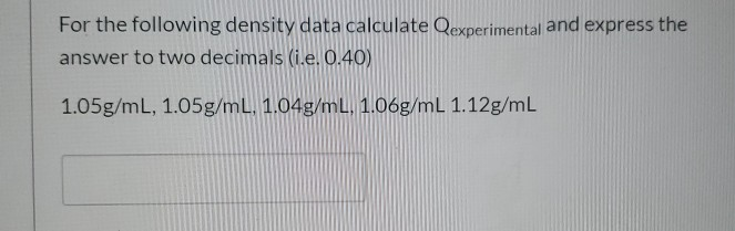 Solved For the following density data calculate | Chegg.com
