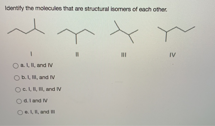 Solved Identify The Molecules That Are Structural Isomers Of | Chegg.com