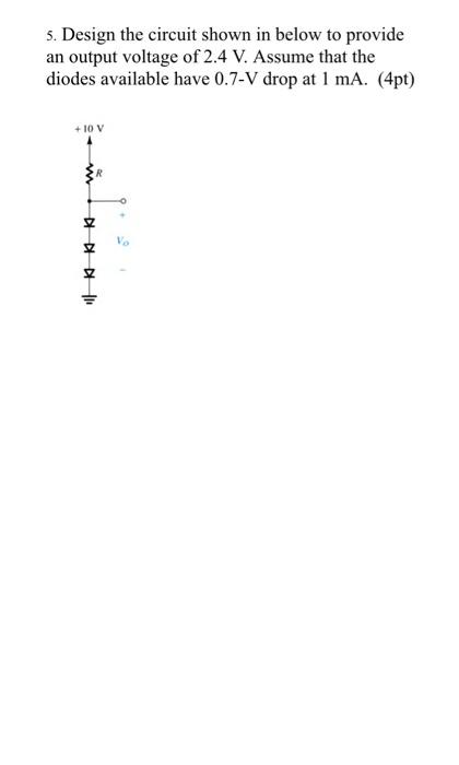 Solved 5. Design the circuit shown in below to provide an | Chegg.com