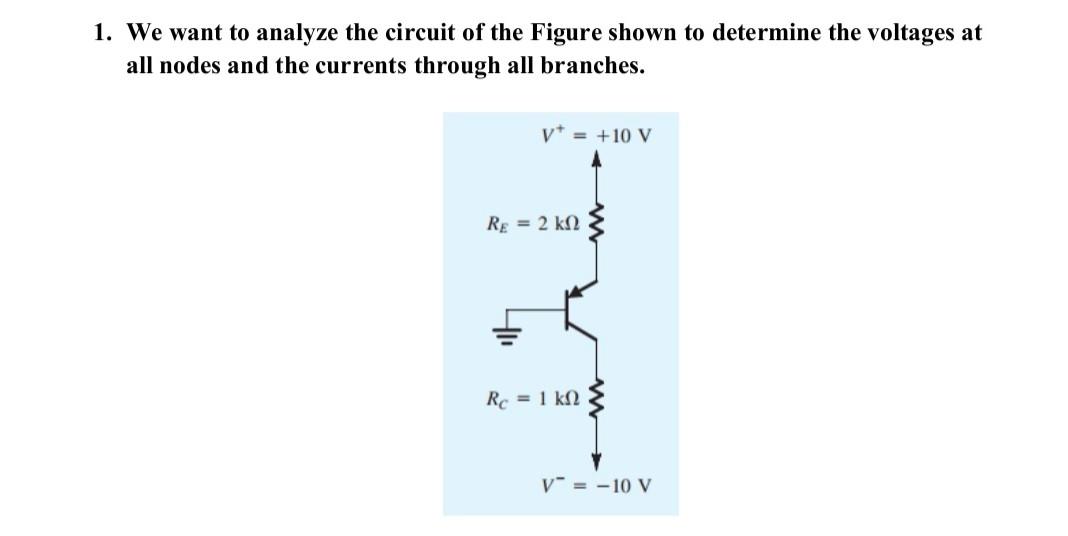 Solved We Want To Analyze The Circuit Of The Figure Shown To | Chegg.com