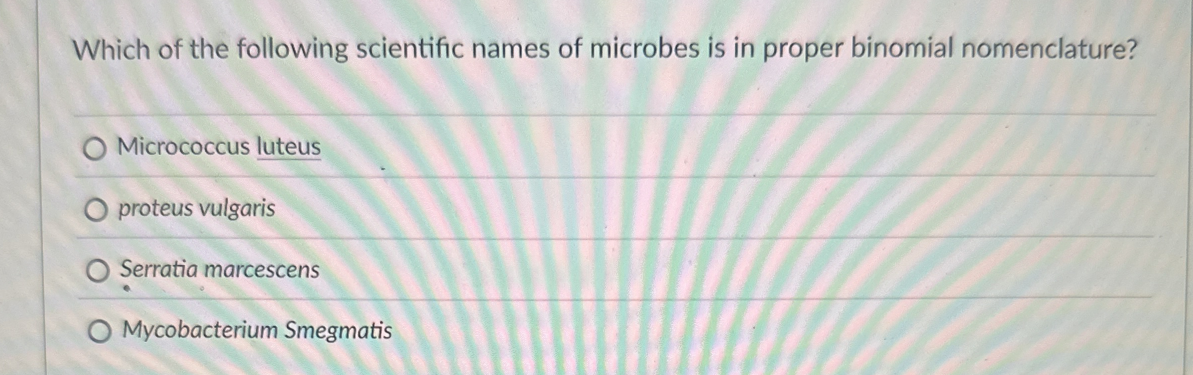 Solved Which of the following scientific names of microbes | Chegg.com