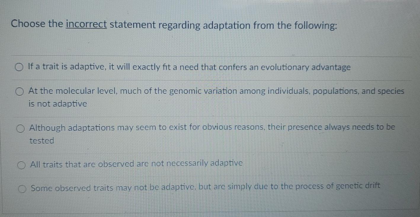 Solved Choose the incorrect statement regarding adaptation | Chegg.com