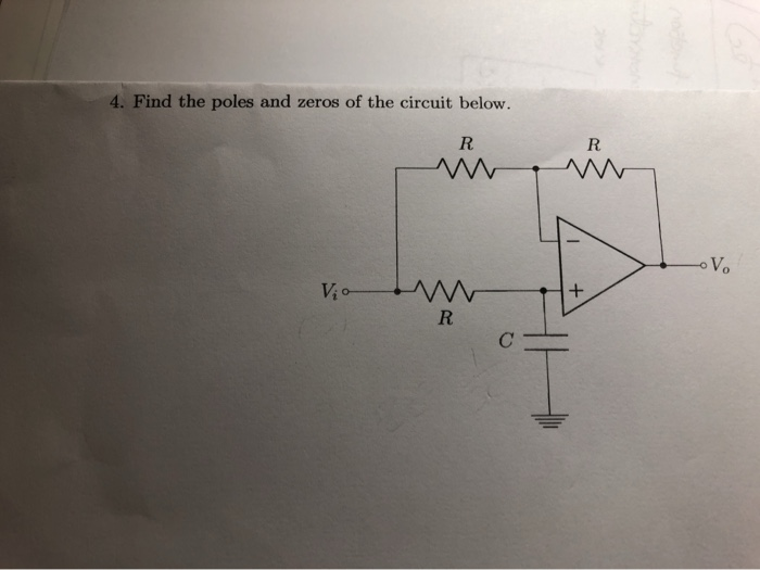 Solved 4. Find the poles and zeros of the circuit below. R | Chegg.com