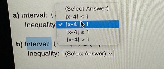 Solved A) Interval: ( ∣x−4∣≤1 Inequality B) Inequality:a) | Chegg.com