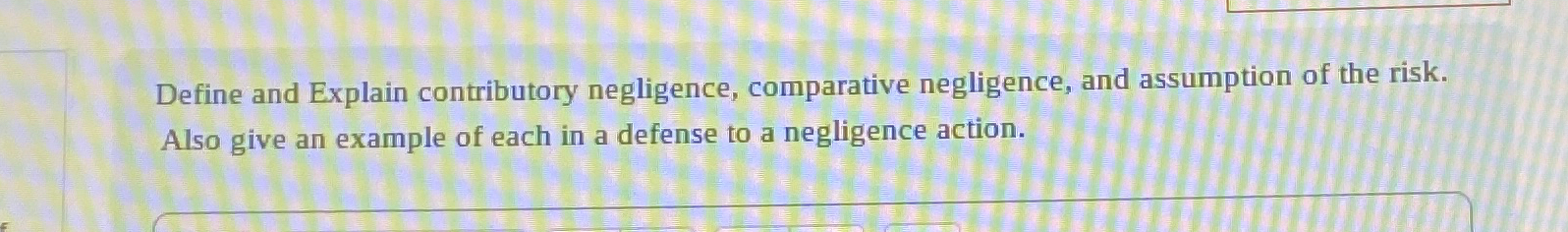 Solved Define and Explain contributory negligence, | Chegg.com