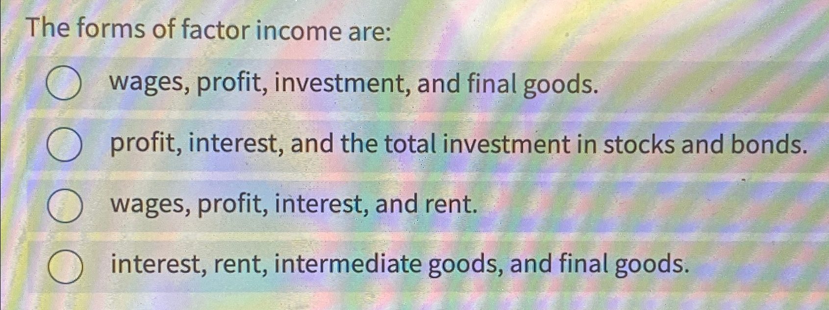 Solved The forms of factor arewages, profit,