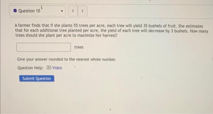 A farmer finds that if she plants 55 trees per acre, each tree will yield 35 bushels of fruit. She estimates that for each ad