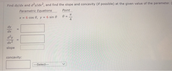 Solved Find dy/dx and dy/dx?, and find the slope and | Chegg.com