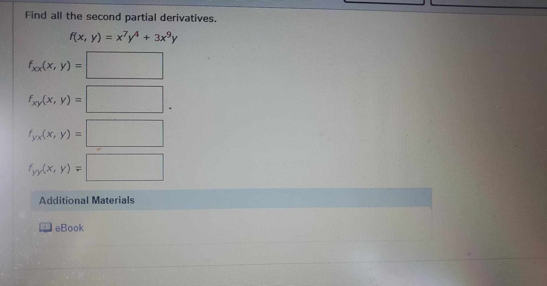 Find all the second partial derivatives. \[ f(x, y)=x^{7} y^{4}+3 x^{9} y \] \[ f_{x x}(x, y)= \] \[ f_{x y}(x, y)= \] \[ f_{