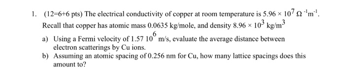 Solved 1. (12=6+6 pts) The electrical conductivity of copper | Chegg.com