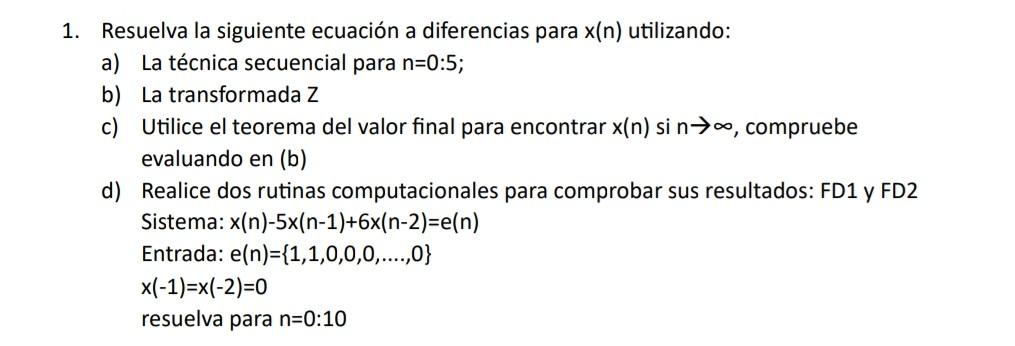 1. Resuelva la siguiente ecuación a diferencias para \( x(n) \) utilizando: a) La técnica secuencial para \( n=0: 5 \); b) La