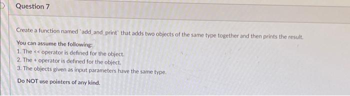 Solved Question 7 Create a function named 'add_and print | Chegg.com