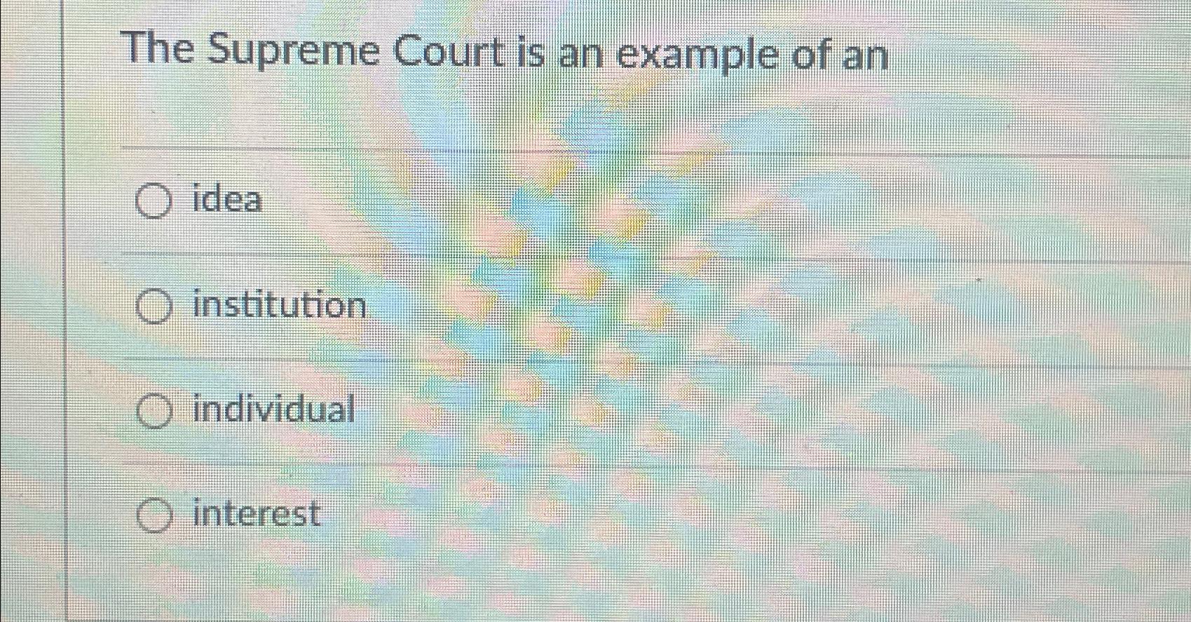 Solved The Supreme Court Is An Example Of | Chegg.com