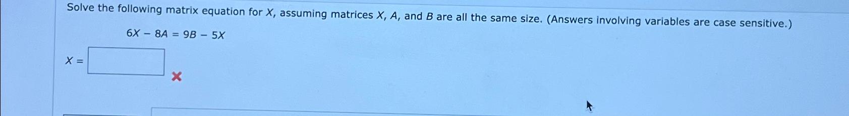 Solved Solve the following matrix equation for x, ﻿assuming | Chegg.com