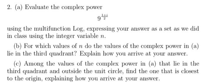 Solved 2. (a) Evaluate the complex power 9'* using the | Chegg.com