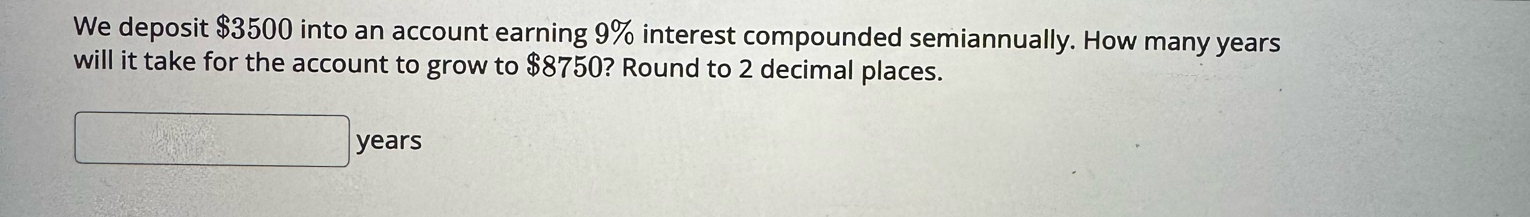 Solved We deposit $3500 ﻿into an account earning 9% | Chegg.com