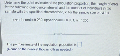 Solved Determine the point estimate of the population | Chegg.com