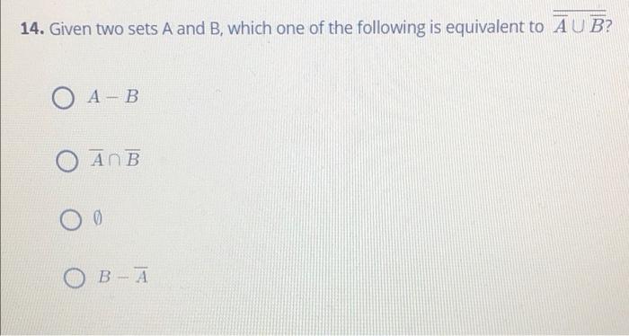 Solved 14. Given two sets A and B, which one of the | Chegg.com