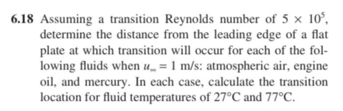 Solved 6.18 Assuming a transition Reynolds number of 5 x | Chegg.com