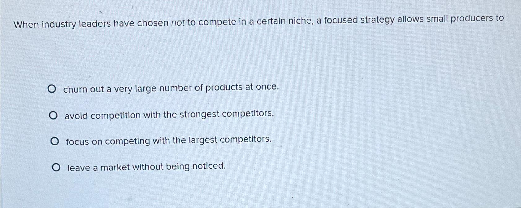When industry leaders have chosen not to compete in a | Chegg.com