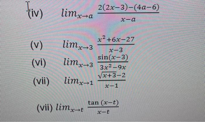 Solved Iv Limx→ax−a2 2x−3 − 4a−6 V Limx→3x−3x2 6x−27