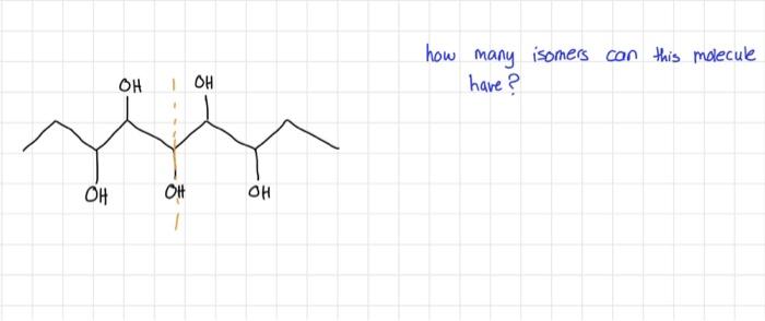 Solved How Many Isomers Can This Molecule Have? | Chegg.com