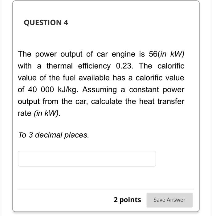Solved The power output of car engine is 56(in kW) with a