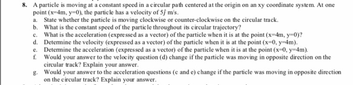 Solved 8. A particle is moving at a constant speed in a | Chegg.com