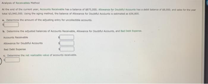 Analysis of receivables method at the end of the current year, accounts receivable has a balance of $375,000; allowance for d