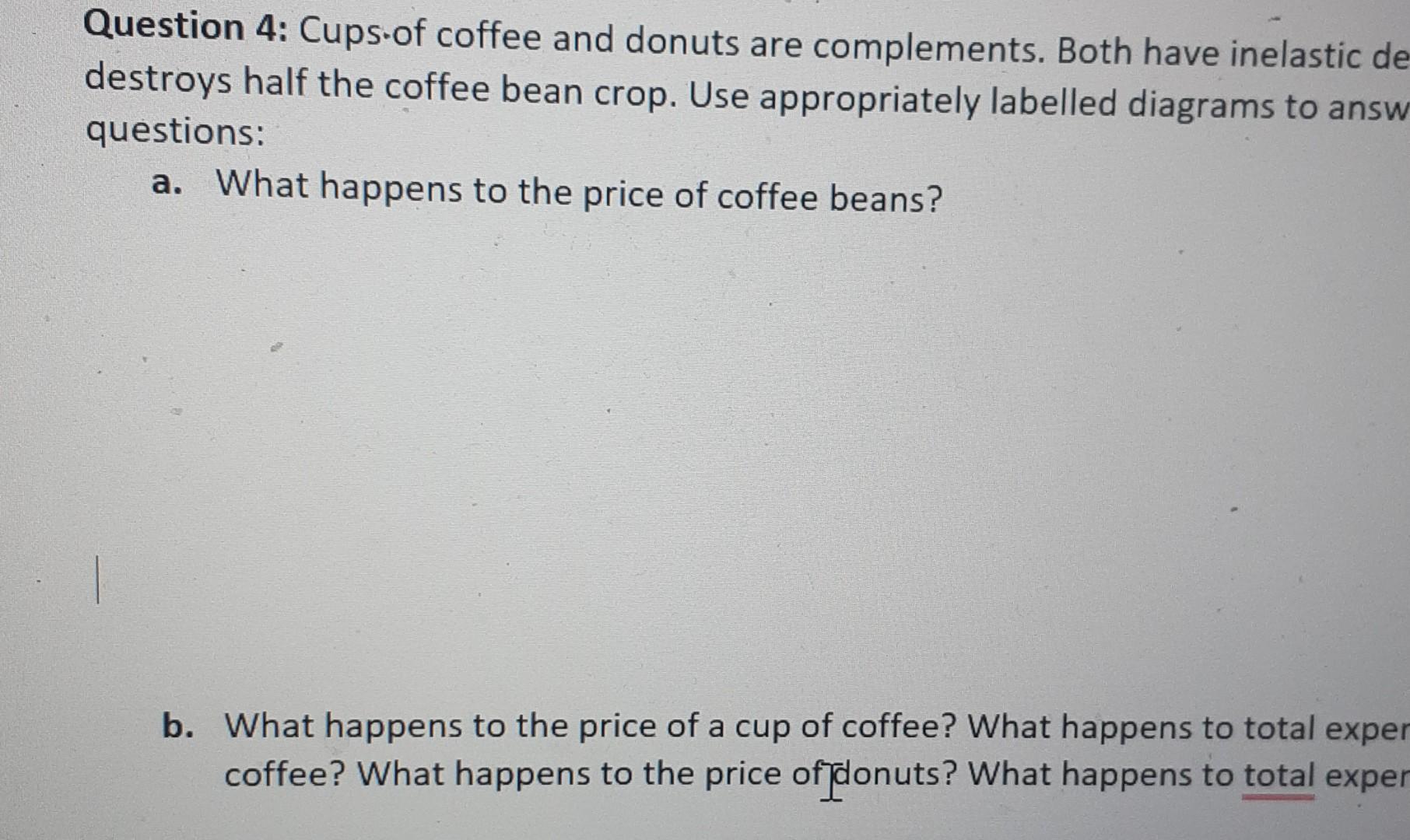 Solved Lestion 4 Cupsof coffee and donuts are complements.