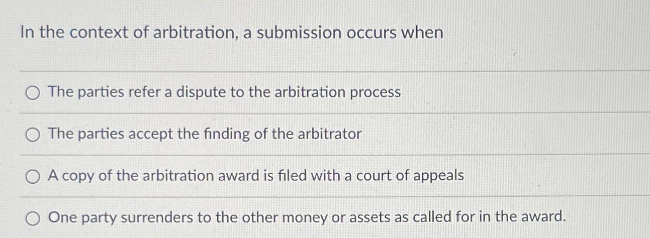 Solved In The Context Of Arbitration, A Submission Occurs | Chegg.com