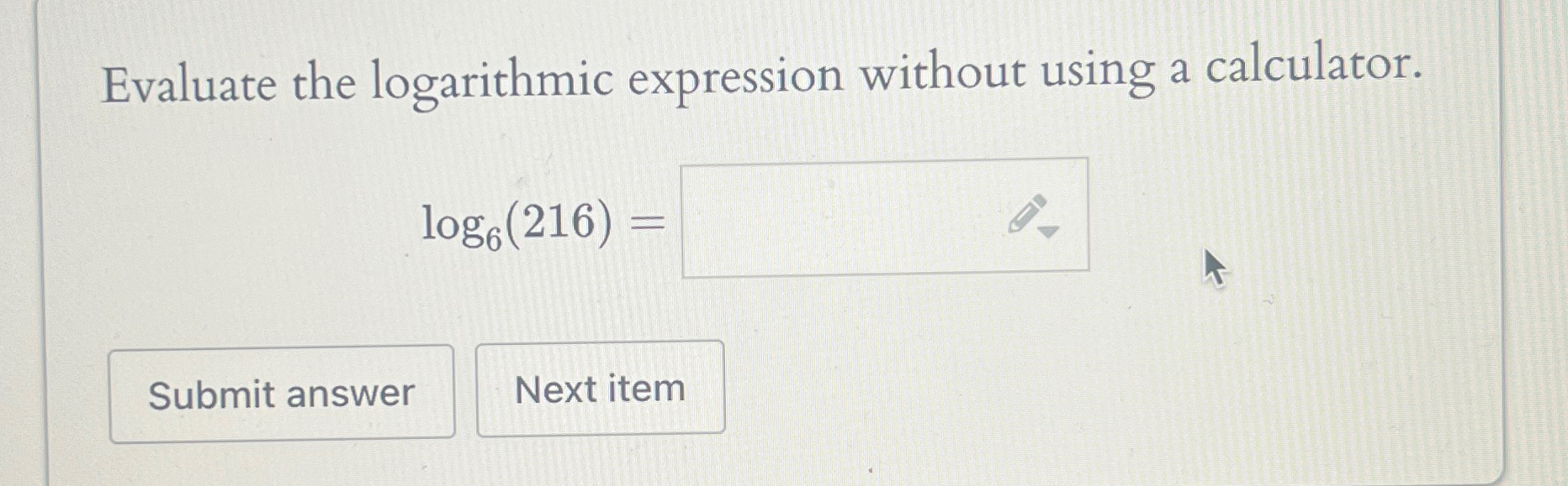 Solved Evaluate the logarithmic expression without using a | Chegg.com