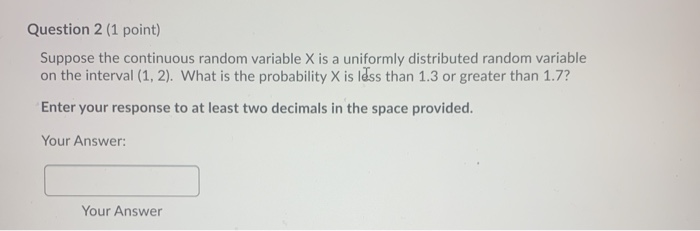 Solved Question 2 (1 point) Suppose the continuous random | Chegg.com
