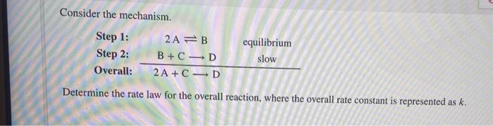 Solved Consider The Mechanism. Step 1: 2AB Step 2: B+C -D | Chegg.com