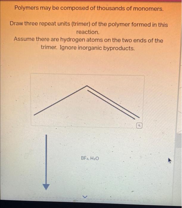 Solved Polymers May Be Composed Of Thousands Of Monomers. | Chegg.com