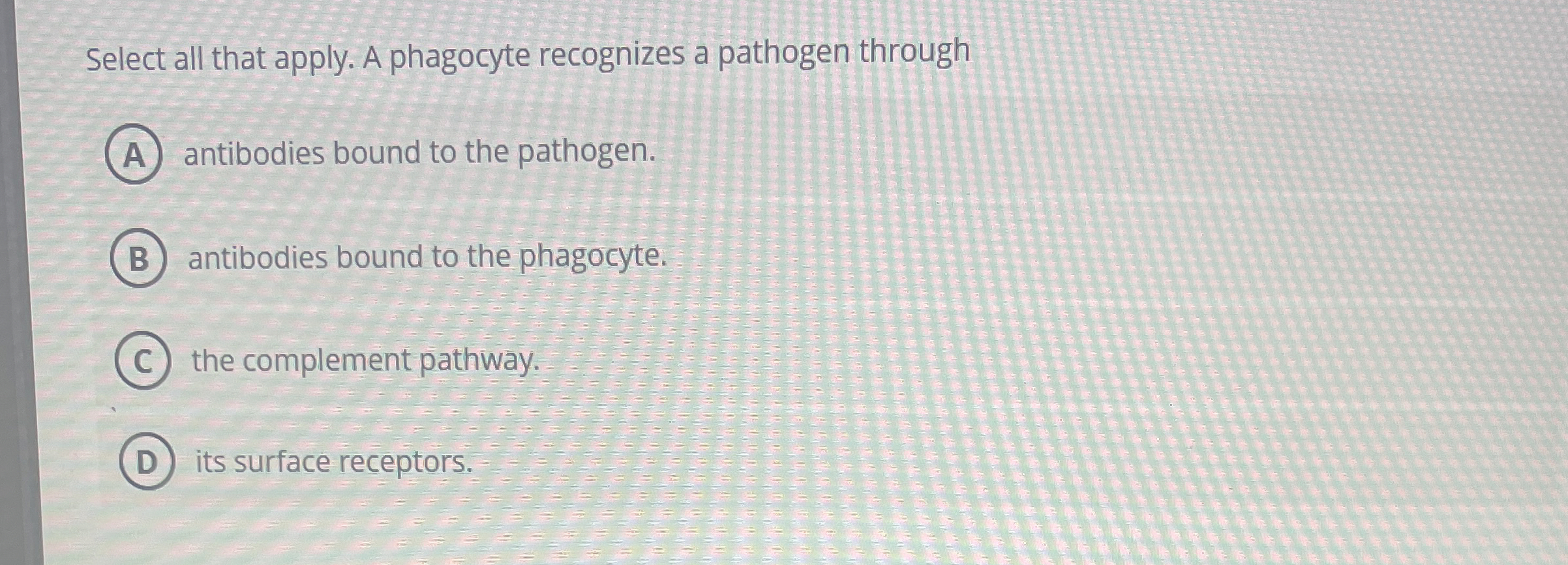 Solved Select all that apply. A phagocyte recognizes a | Chegg.com