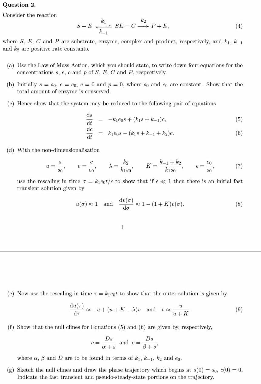 Solved Question 2. Consider the reaction ki k2 S+E SE=C P+E, | Chegg.com