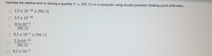 Solved Estimate the relative error in storing a quantity V = | Chegg.com